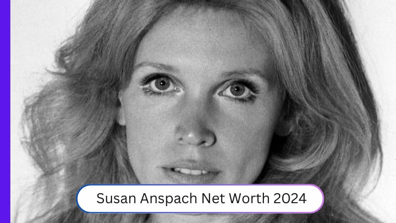 Susan Anspach Net Worth 2024: Career, Income, and Financial Insights