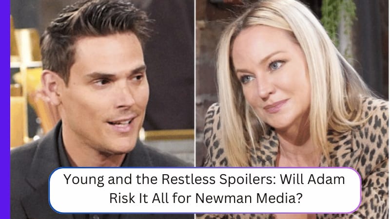 Young and the Restless Spoilers: Will Adam Risk It All for Newman Media?