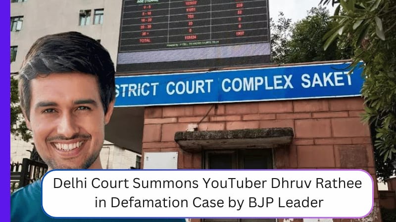 Delhi Court Summons YouTuber Dhruv Rathee in Defamation Case by BJP Leader