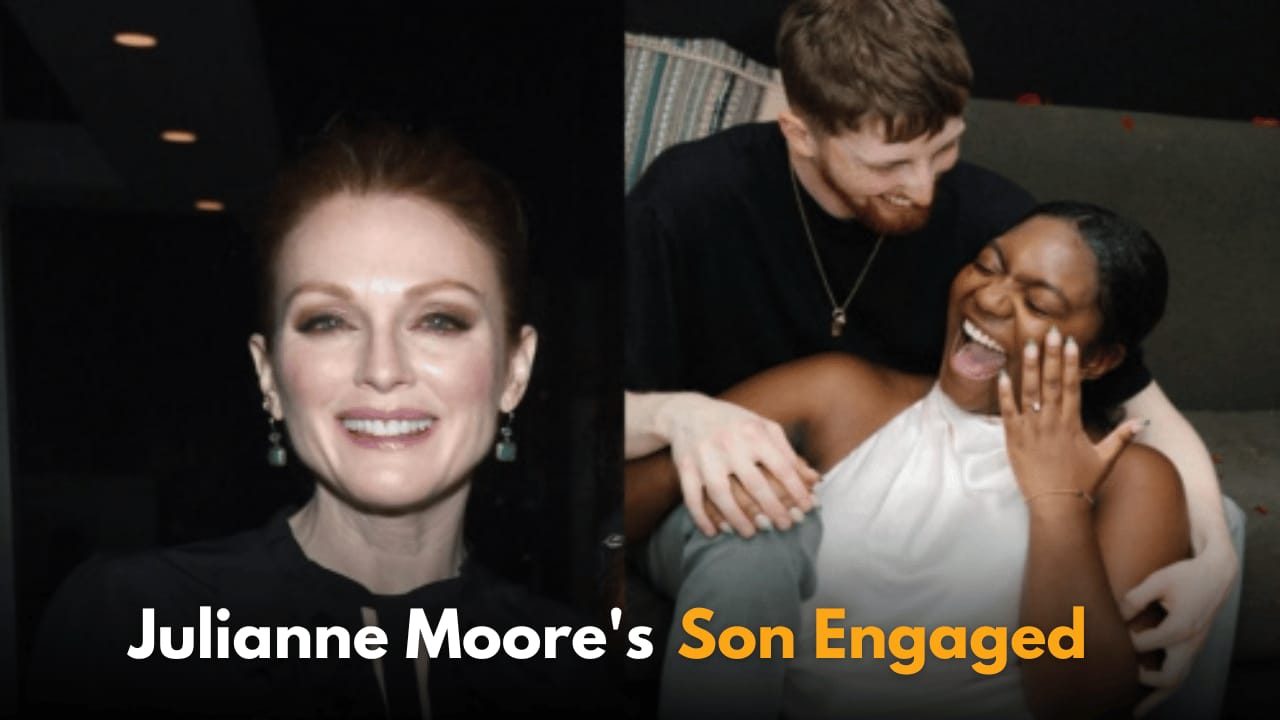 Julianne Moore Shares Joyful Family News: Her Son Caleb Is Engaged