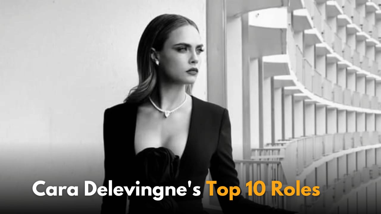 Cara Delevingne's 10 Best Movie Roles: A Must-See List on Her 32nd Birthday