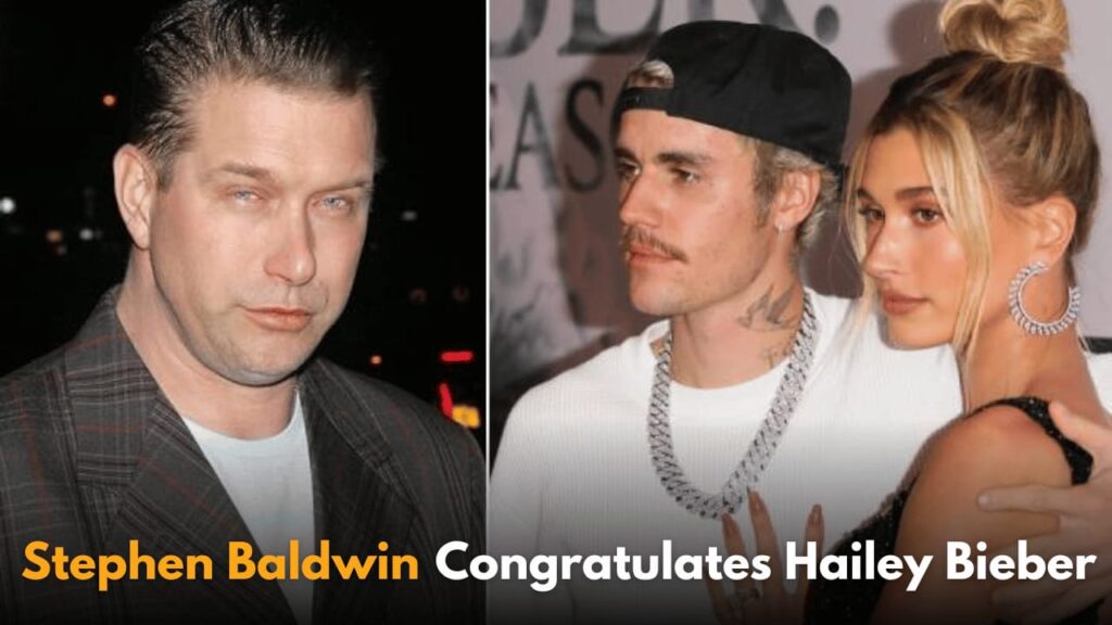 Stephen Baldwin Congratulates Daughter Hailey Bieber on Birth of Her First Child