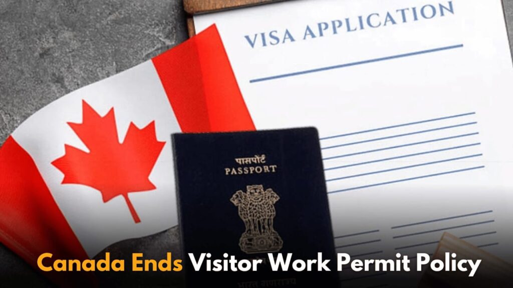 Canada Ends Policy Allowing Visitor Visa Holders to Apply for Work Permits