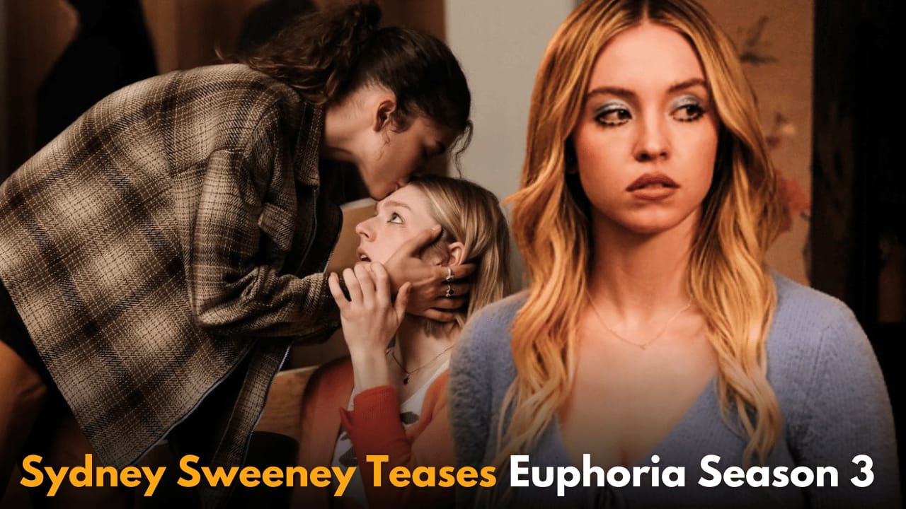 Sydney Sweeney Excited for Euphoria Season 3, Teases Changes