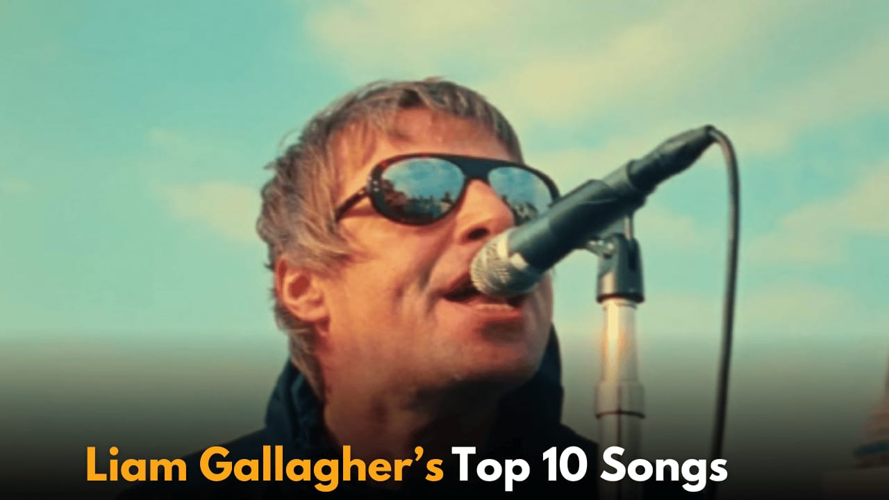Happy Birthday Liam Gallagher: Celebrating His Top 10 Songs as He Turns 52
