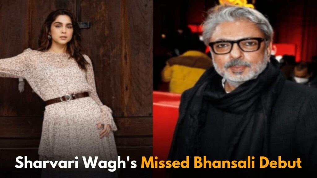 Sharvari Wagh Recalls Missed Debut Opportunity with Sanjay Leela Bhansali