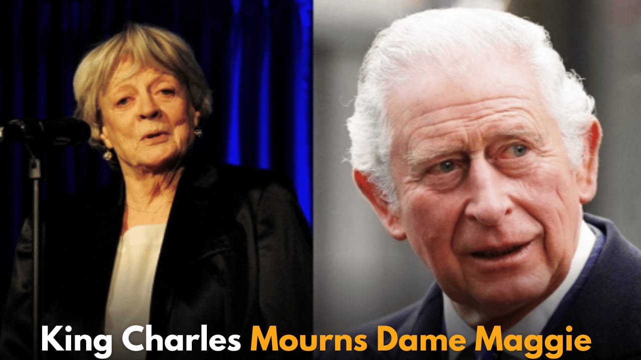 King Charles Pays Tribute to Dame Maggie Smith, Calling Her a "National Treasure”