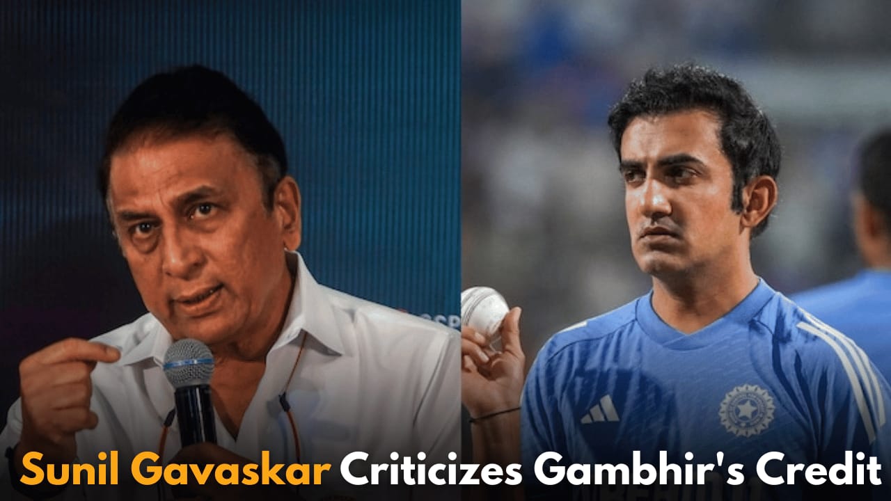 Sunil Gavaskar Criticizes Gautam Gambhir for Getting Credit Over Rohit Sharma’s Captaincy