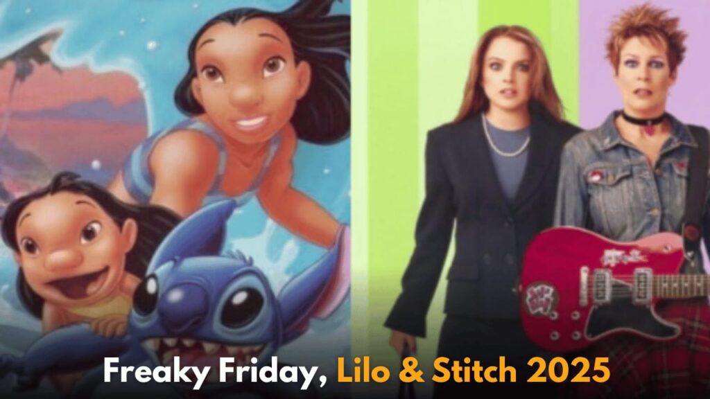 Freaky Friday Sequel and Lilo & Stitch Live-Action Get 2025 Release Dates: All You Need to Know