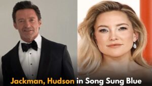 Hugh Jackman and Kate Hudson Star in Song Sung Blue Musical Film about Love