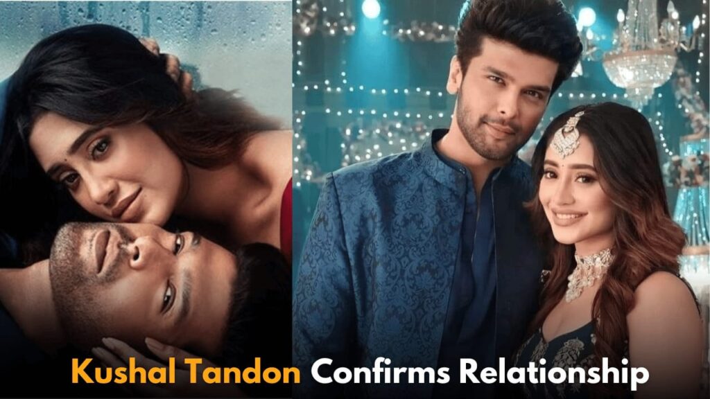 Kushal Tandon Confirms Relationship with Shivangi Joshi, Says They Are Taking Things Slow