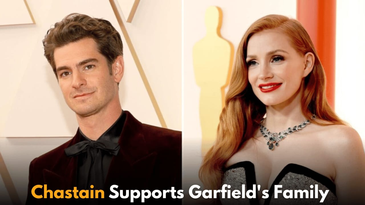 Jessica Chastain Reschedules Filming to Support Andrew Garfield During His Mother's Illness