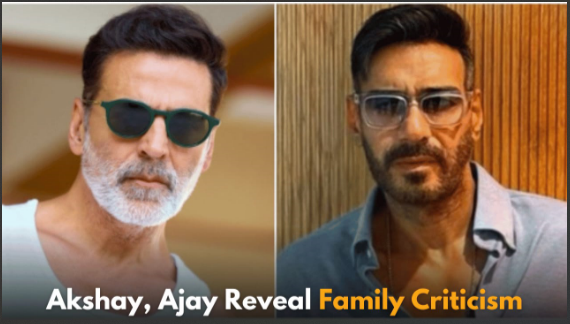 Akshay Kumar and Ajay Devgn share hilarious family criticism stories about their movies