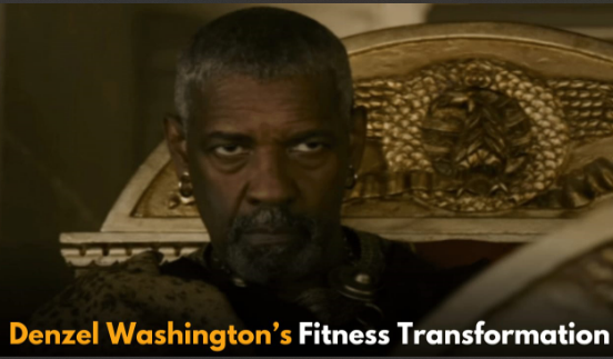 Denzel Washington Opens Up About His Fitness Journey and Transformation for Gladiator II