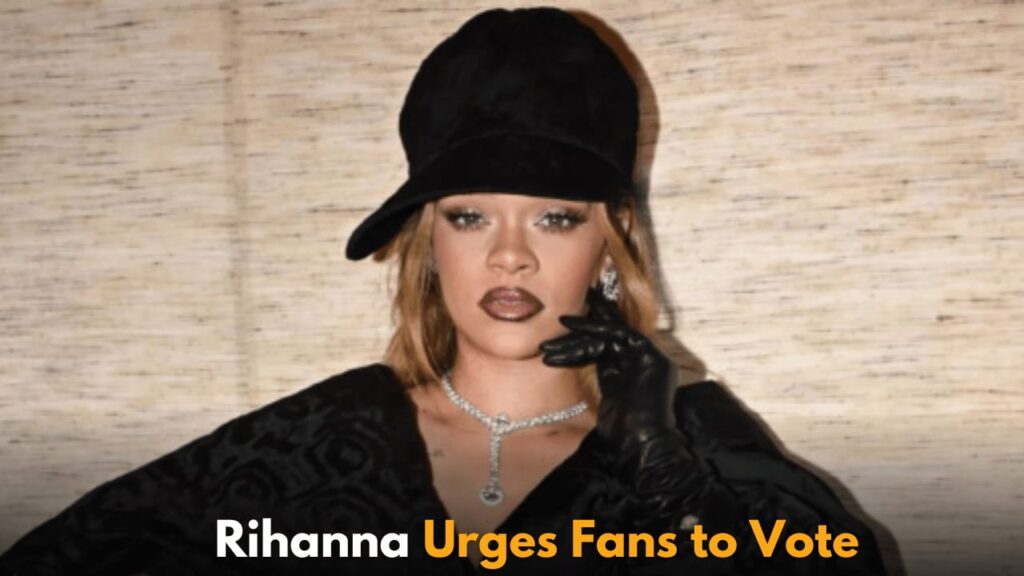 Rihanna Urges Fans to Vote with Humor, Shares Why She Can't Cast Her Own