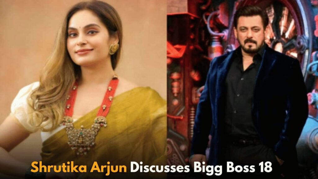 Shrutika Arjun Talks Bigg Boss 18, Salman Khan, Triggers, and Emotional Dependence