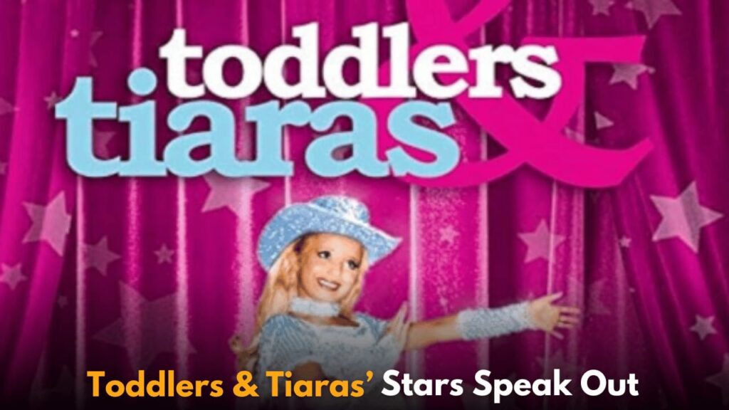 Former 'Toddlers & Tiaras' Stars Reveal Death Threats and Eating Struggles After Show