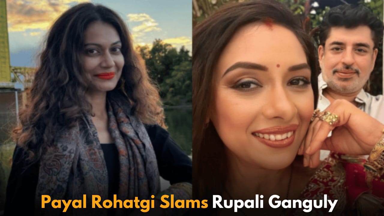 Payal Rohatgi Criticizes Rupali Ganguly for Defamation Demand from Stepdaughter Esha Verma