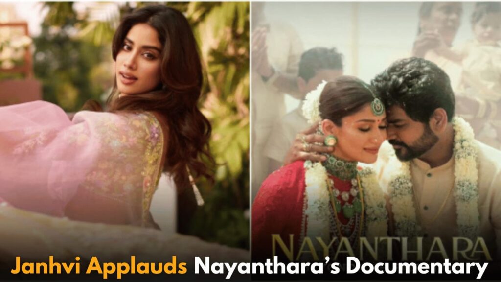 Janhvi Kapoor Gets Inspired by Nayanthara’s Documentary, Shares Praise for Lady Superstar