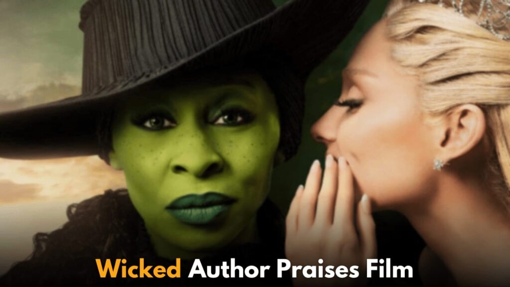 Wicked Author Gregory Maguire Praises Film Adaptation and Cynthia Erivo’s Powerful Performance