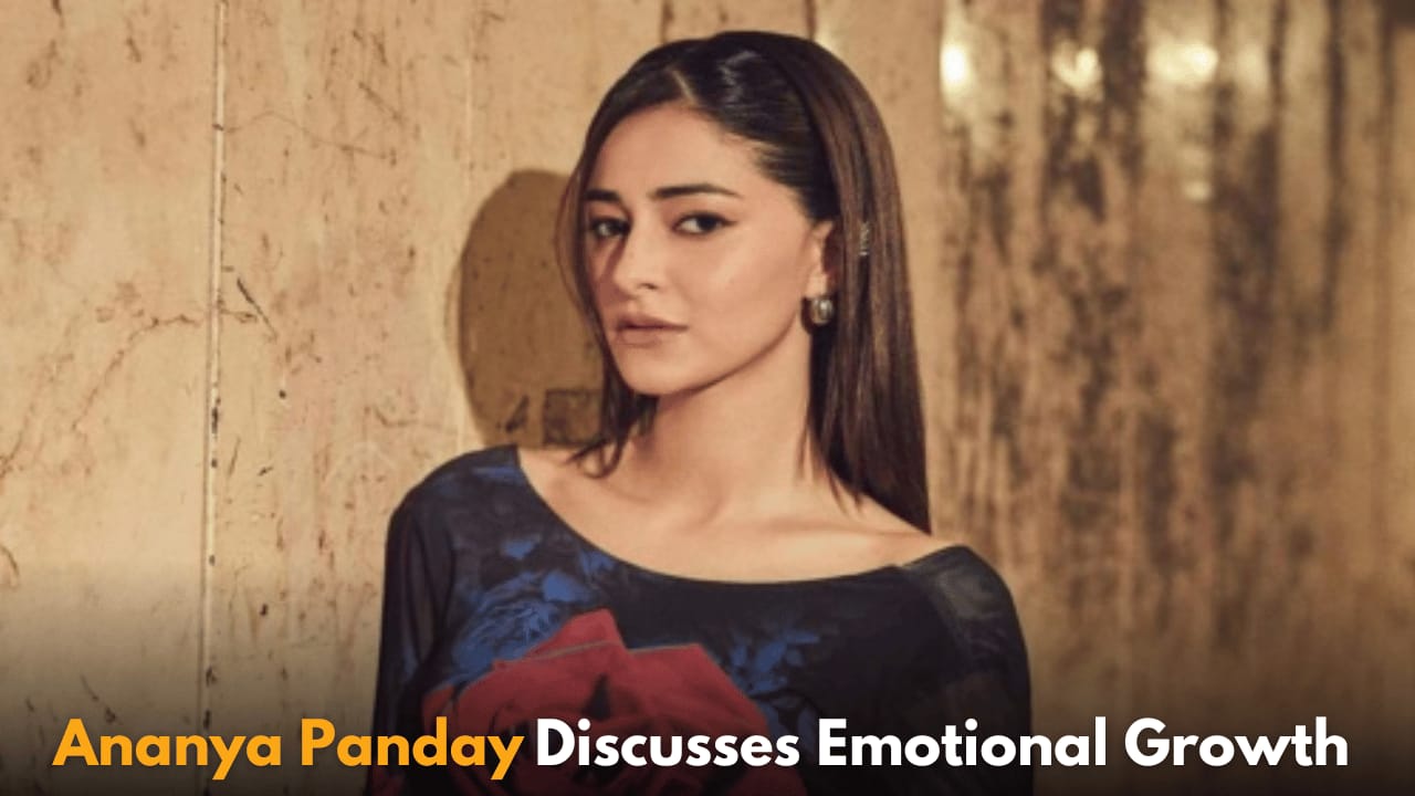 Ananya Panday Talks About Overcoming Sadness, Living Alone, and Gaining Emotional Control