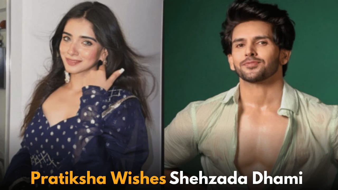 Pratiksha Honmukhe Wishes Rumored Beau Shehzada Dhami a Heartfelt Birthday Full of Love