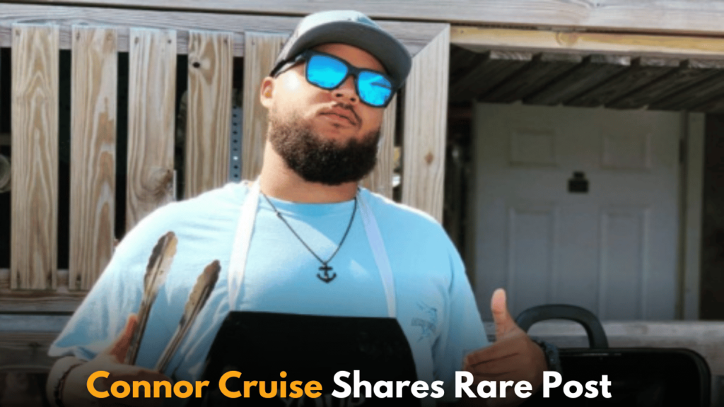 Connor Cruise Shares Rare Post