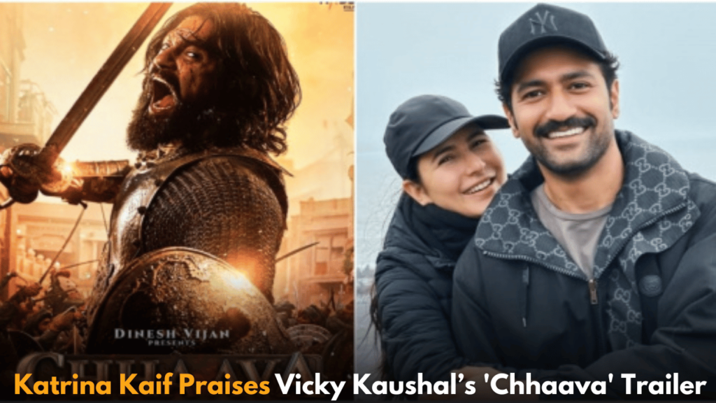 Katrina Kaif Praises Vicky Kaushal’s 'Chhaava' Trailer