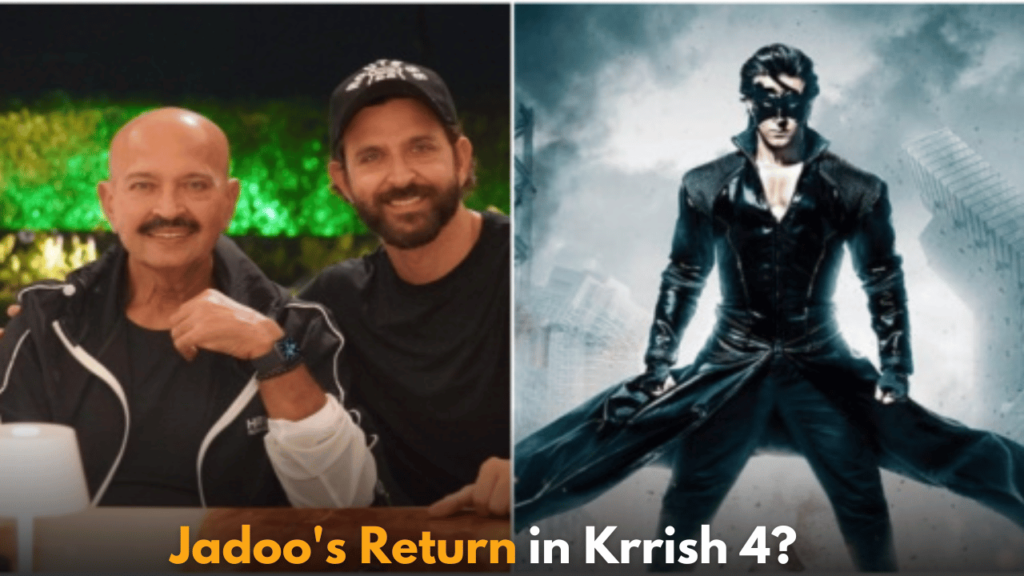 Jadoo's Return in Krrish 4?