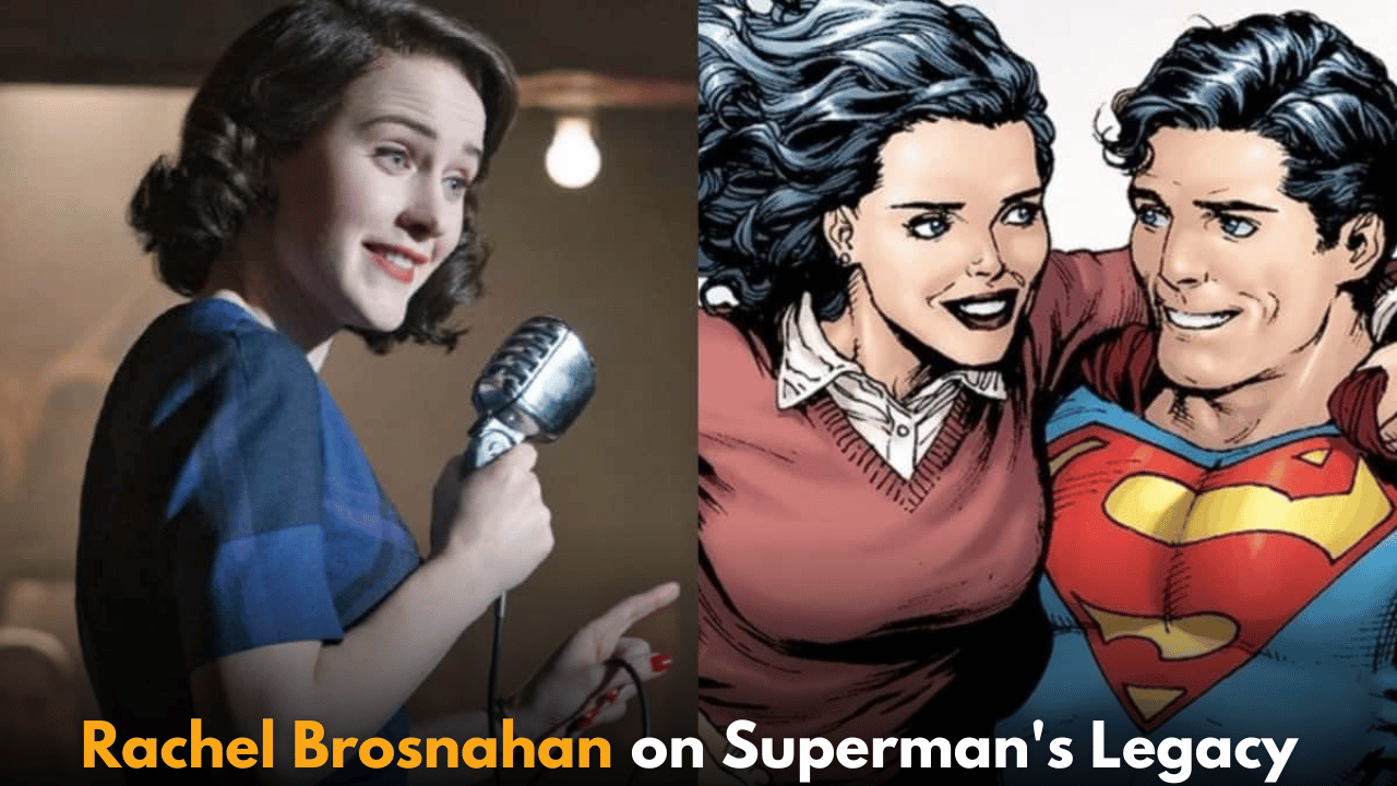 Rachel Brosnahan on Superman's Legacy