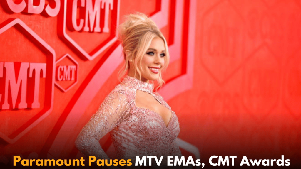 Paramount Pauses MTV EMAs, CMT Awards