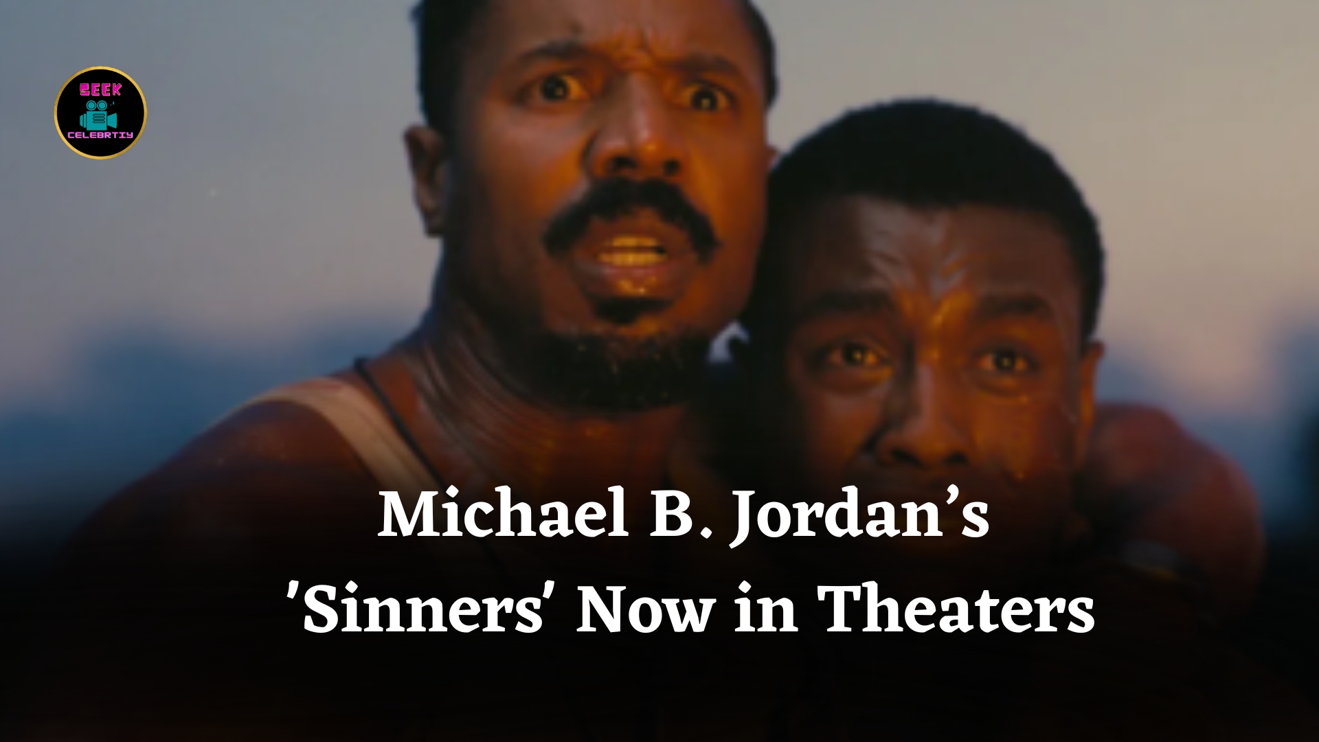 Michael B. Jordan’s 'Sinners' Now in Theaters