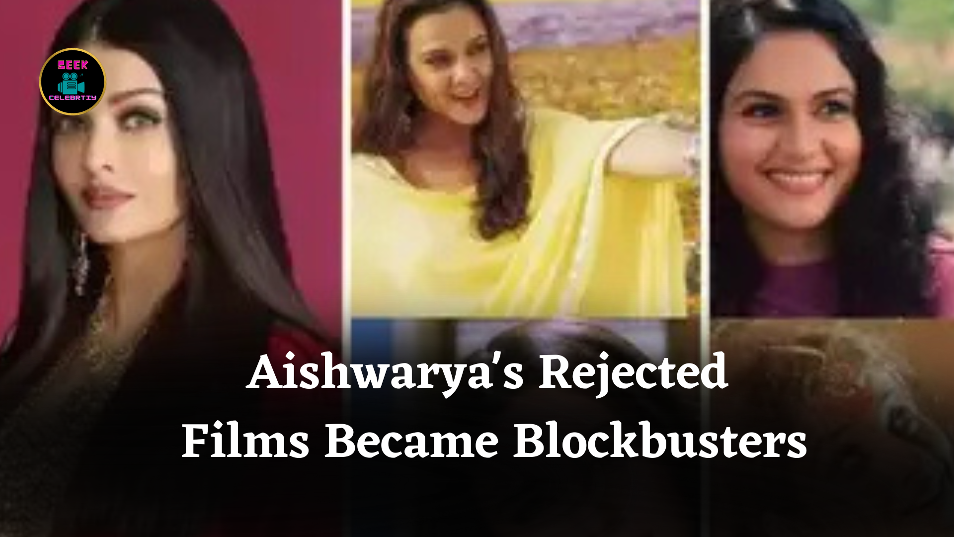 Aishwarya's Rejected Films Became Blockbusters