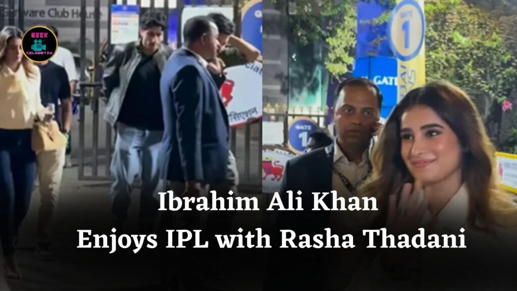 Ibrahim Ali Khan Avoids Paparazzi While Enjoying IPL Match with Rasha Thadani in Mumbai