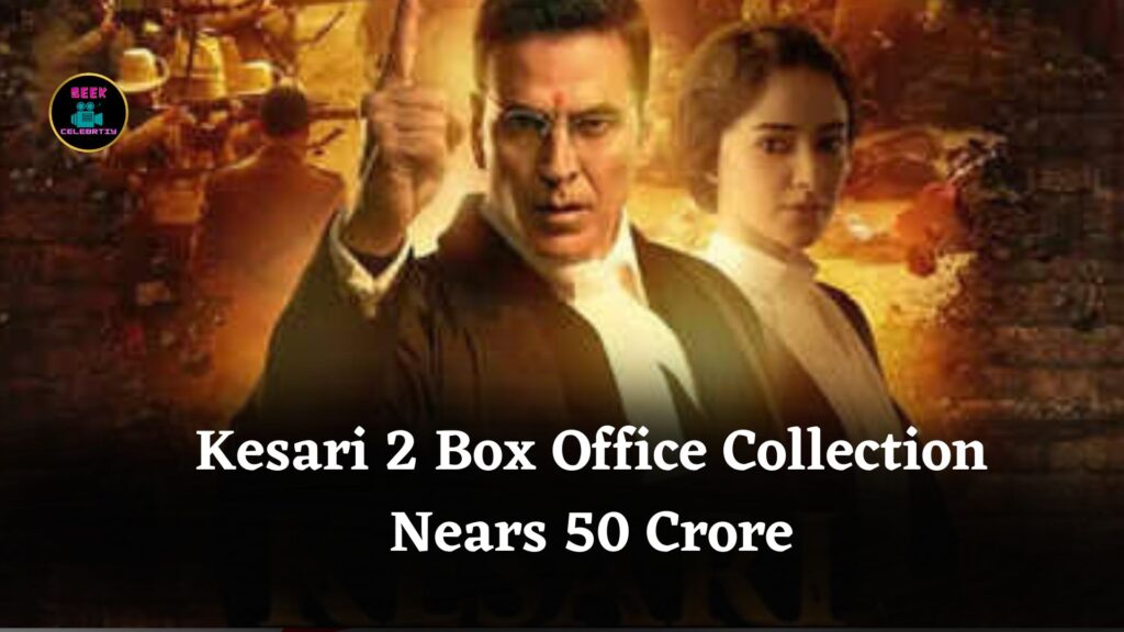 Kesari 2 Box Office Collection Akshay Kumar's Film Nears Rs 50 Crore After One Week