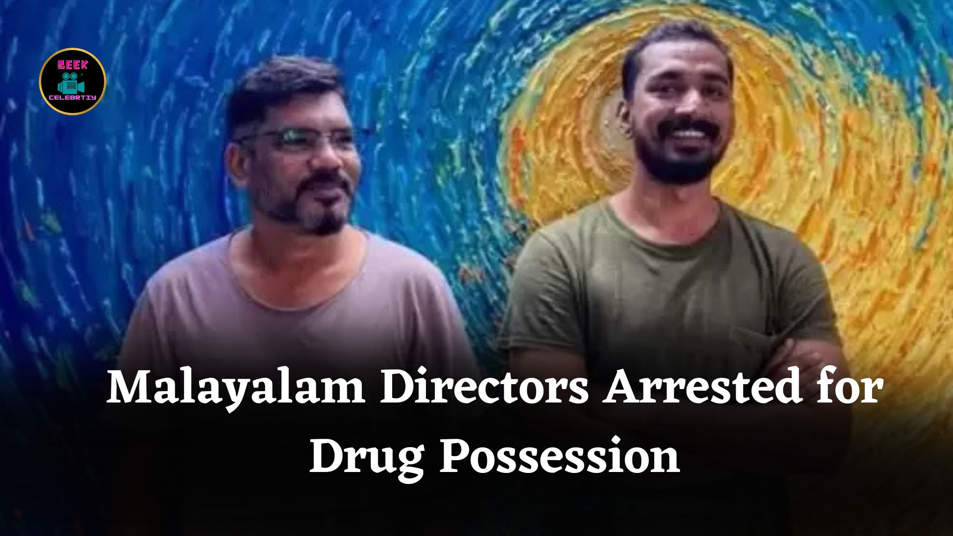 Malayalam Directors Khalid Rahman and Ashraf Hamza Arrested in Kochi for Drug Possession