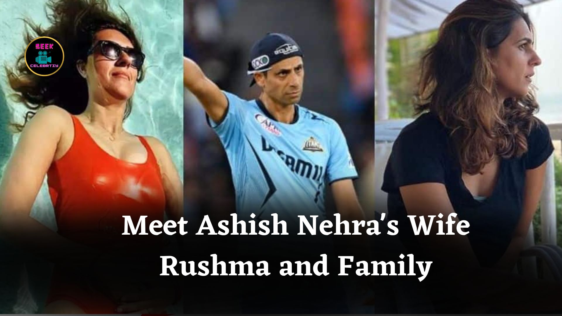 Meet the Wife of Ashish Nehra Rushma and Their Beautiful Love Story and Family Details