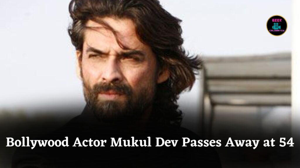 Bollywood Actor Mukul Dev Passes Away at 54