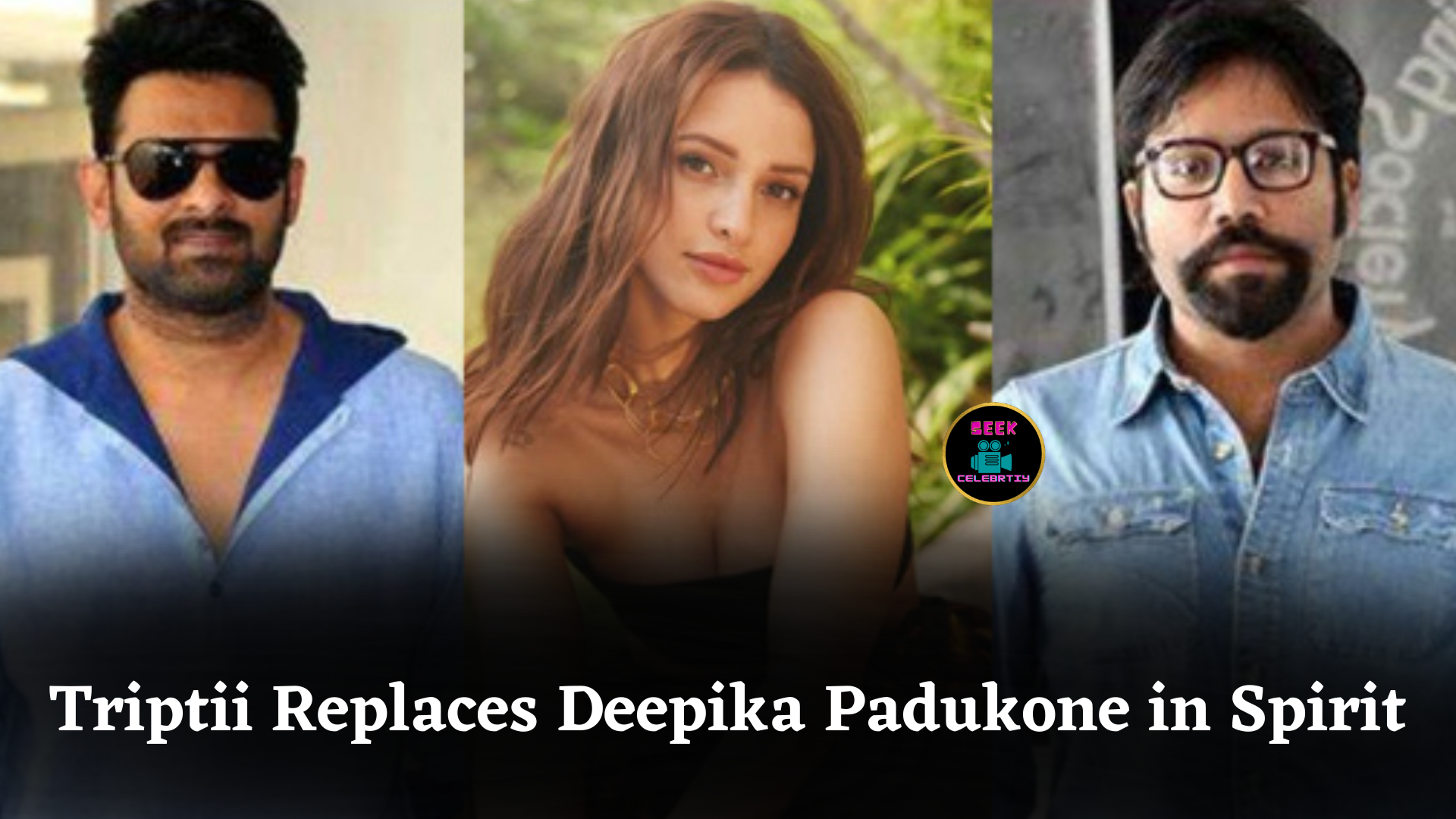 Triptii Dimri Replaces Deepika Padukone in Spirit