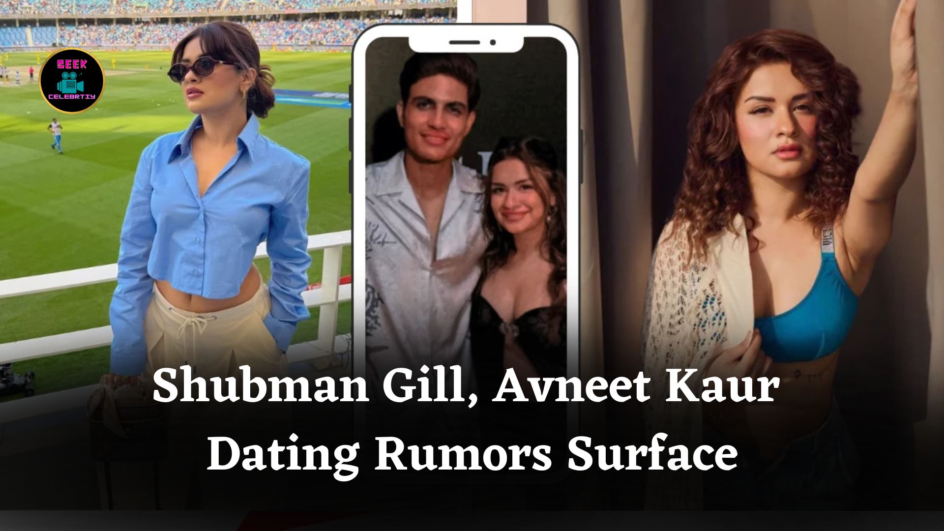 Shubman Gill, Avneet Kaur Dating Rumors Surface