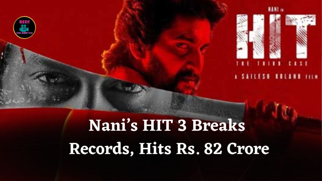 Nani’s HIT 3 Breaks Records, Hits Rs. 82 Crore