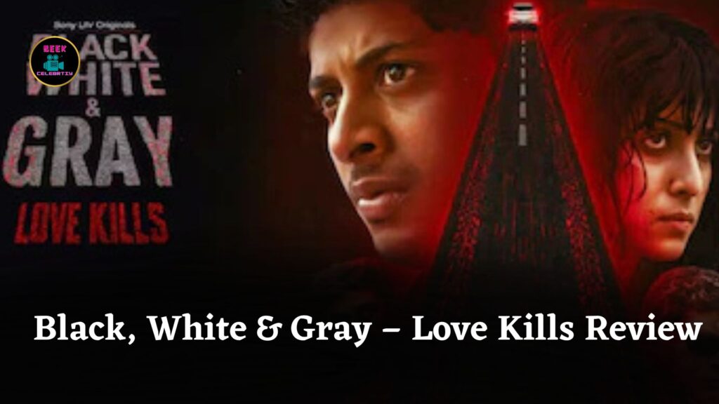 Black, White & Gray – Love Kills Review