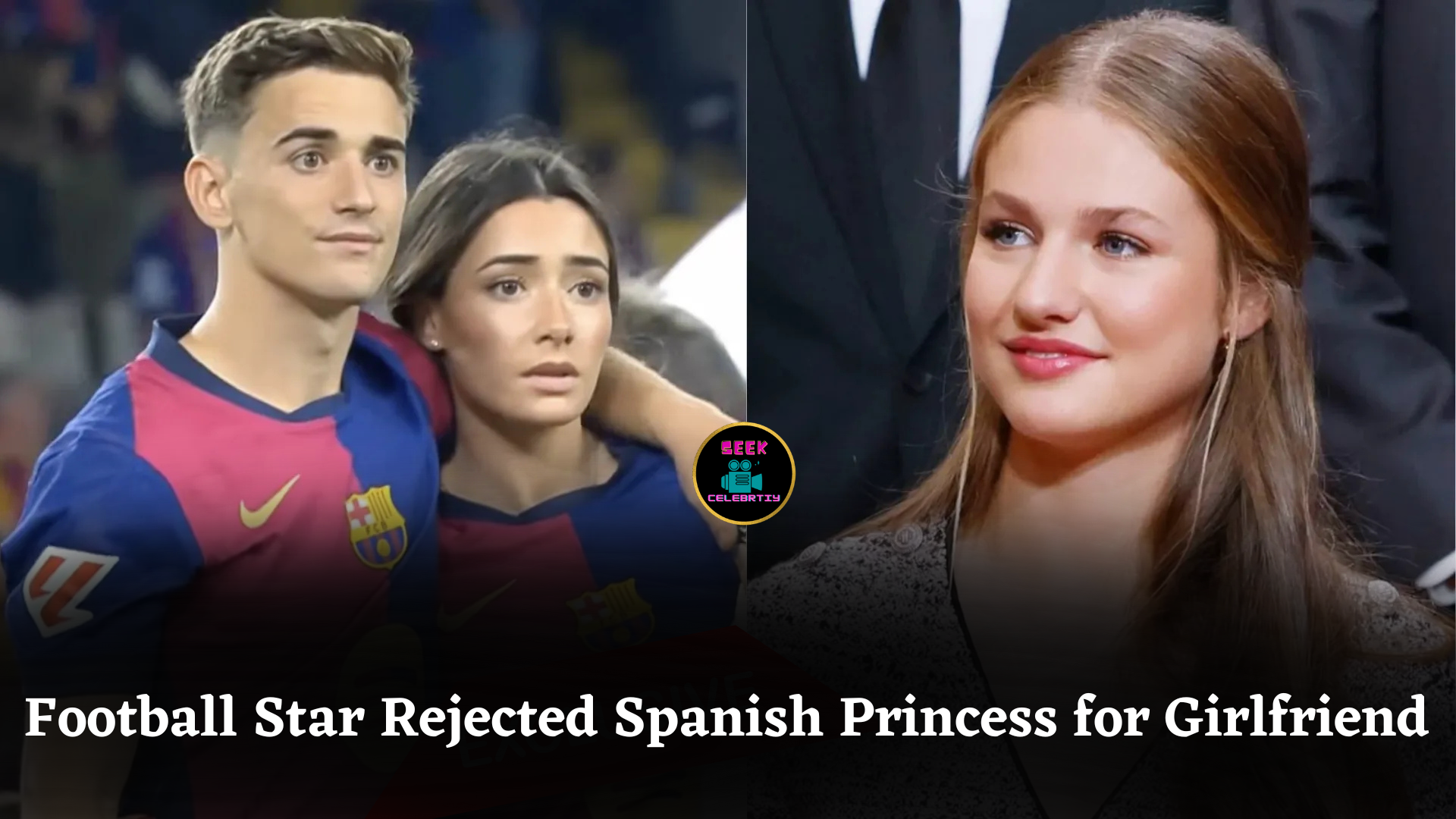 Football Star Rejected Spanish Princess for Girlfriend
