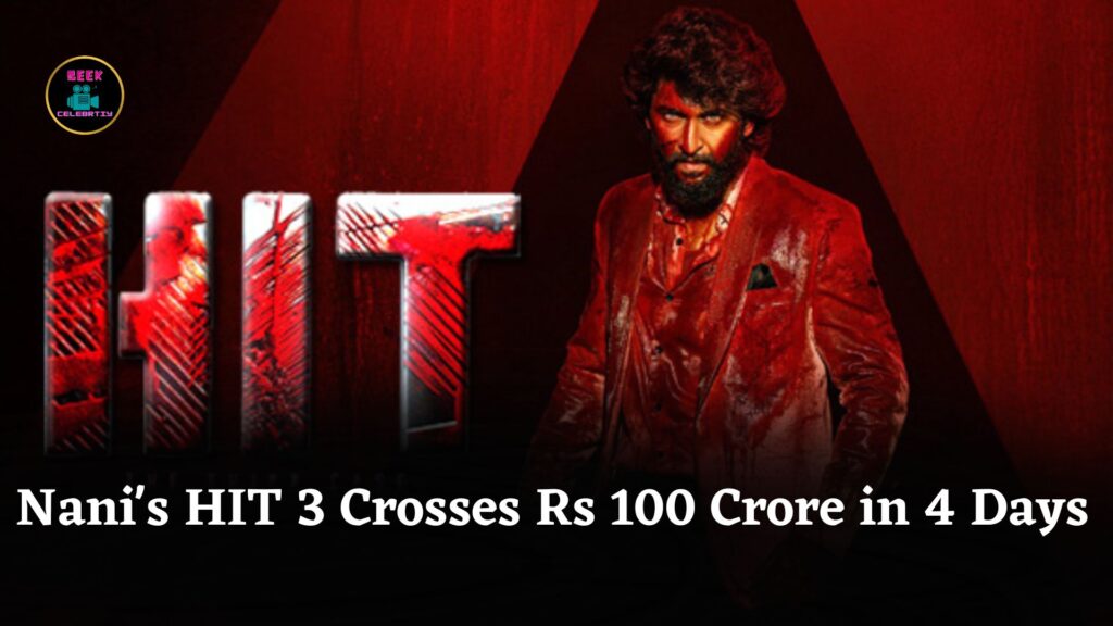 Nani’s HIT 3 Crosses Rs 100 Crore in 4 Days, Becomes a Major Box Office Success