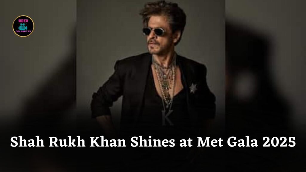 Shah Rukh Khan Becomes First Indian Male Actor to Walk Met Gala 2025 Red Carpet in Style
