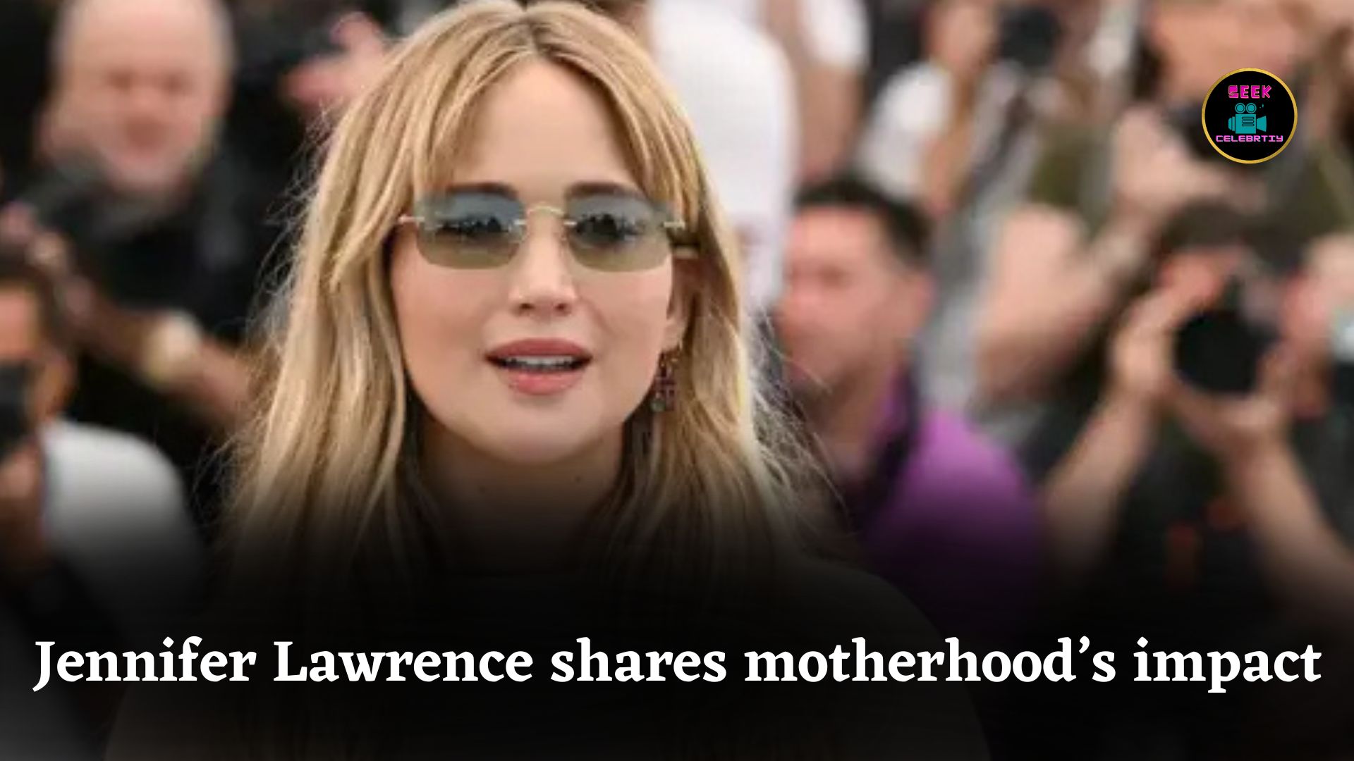 Jennifer Lawrence reveals how motherhood changed her life during Die My Love press conference