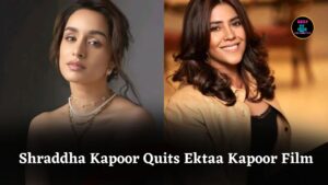 Shraddha Kapoor Leaves Ektaa Kapoor’s Thriller Film Due to Fee Disagreement and Negotiation Issues