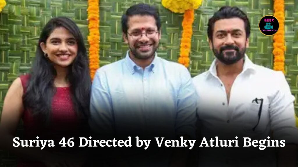 Suriya’s New Movie ‘Suriya 46’ Directed by Venky Atluri Starts Shooting with Mamitha Baiju and Stars