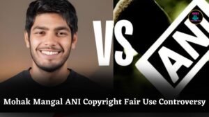 Copyright Strikes Fair Use Debate Sparks After Mohak Mangal Faces ANI’s YouTube Penalties
