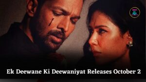 Harshvardhan Rane and Sonam Bajwa’s Musical Love Story Ek Deewane Ki Deewaniyat Releases October 2